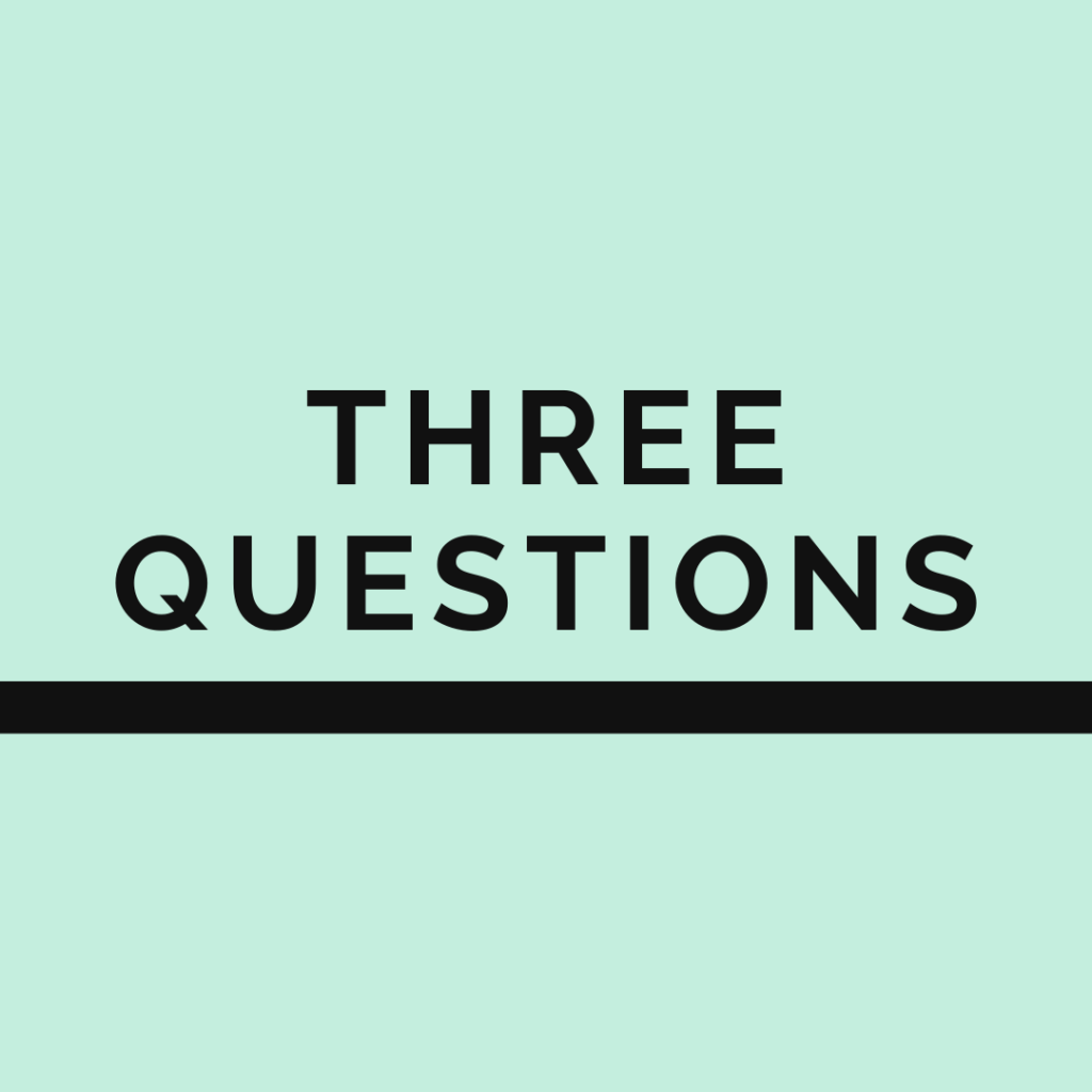 Three Questions